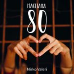 Fuori “Magliana 80”, il nuovo brano di Mirko Valeri & I Via Greve