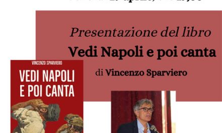 Vedi Napoli e poi canta, il nuovo romanzo di Vincenzo Sparviero sarà presentato il 29 aprile nel Castello di  Carovigno
