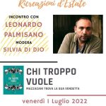 Ricreazioni d’Estate, venerdì 1 luglio Leonardo Palmisano presenta il libro ‘Chi troppo vuole’