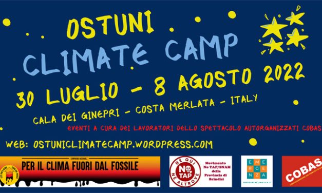 Ostuni Climate Camp, iniziati dieci giorni di confronti e dibattiti per il clima e contro le nuove grandi opere fossili