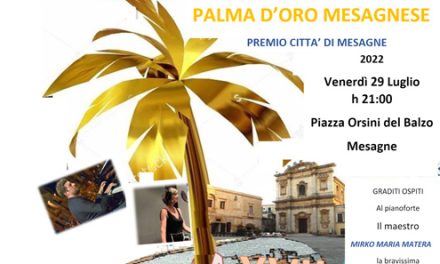 Piazza Orsini del Balzo ospita il 29 luglio la XVII edizione della “Palma d’oro Mesagnese”