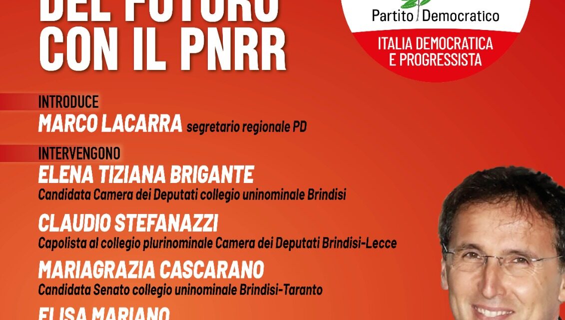 Politiche, Pd presenta i candidati al Parlamento nei collegi che includono la pro a di Brindisi