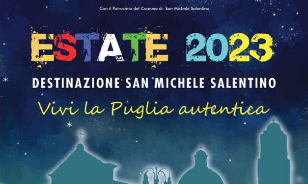 Estate 2023, destinazione San Michele Salentino, vivi la Puglia autentica
