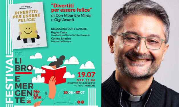 Mesagne, torna a luglio il Festival del Libro Emergente, il 19 luglio si presenta “Divertiti per essere felice” di Maurizio Mirilli e Gigi Avanti