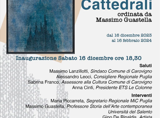 Inaugurazione Mostra “Cattedrali” presso il Castello di Carovigno