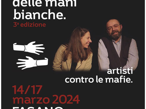 Fasano, ‘Festival delle mani bianche’, al via la 3ª edizione. Artisti contro le mafie dal 14 al 17 marzo