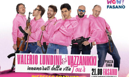 Wow! Fasano, Valerio Lundini & i Vazzanikki “Innamorati della vita Tour”