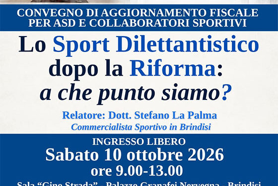Riforma dello Sport, il 10 ottobre a Brindisi il convegno sul tema “Lo sport dilettantistico dopo la riforma: a che punto siamo?” a cura di Stefano La Palma, commercialista sportivo
